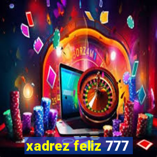 xadrez feliz 777